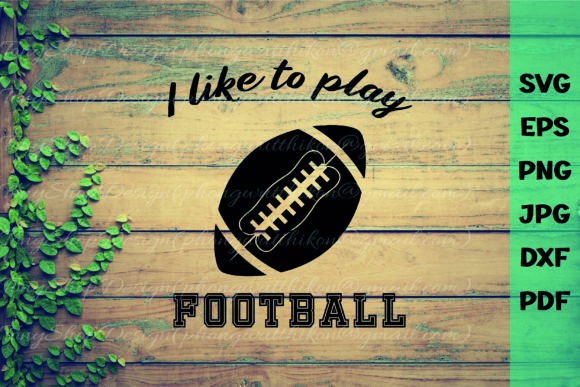 I Like to Play Football Graphics for Crafts