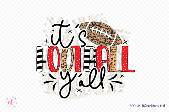 It's Football Y'all PNG: Graphics for Crafts & Branding