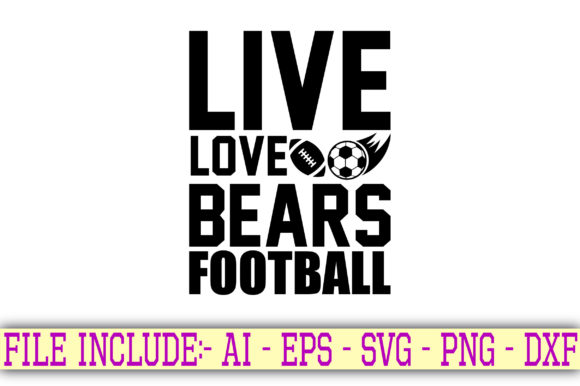Live Love Bears Football Graphics for Crafts & Branding